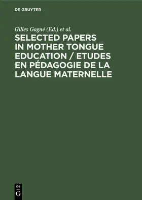 Gagné / Daems / Kroon |  Selected Papers in Mother Tongue Education / Etudes en Pédagogie de la Langue Maternelle | Buch |  Sack Fachmedien