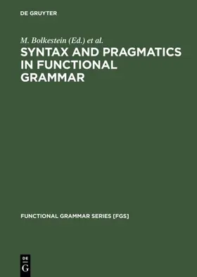 Bolkestein / Mackenzie / Groot |  Syntax and Pragmatics in Functional Grammar | Buch |  Sack Fachmedien