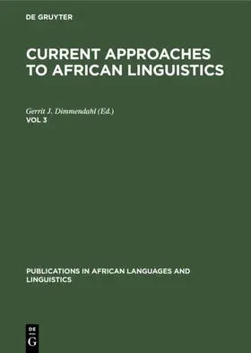 Dimmendahl |  Current Approaches to African Linguistics. Vol 3 | Buch |  Sack Fachmedien