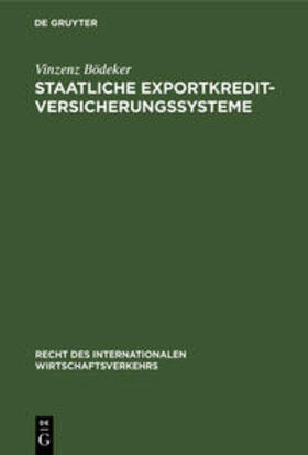 Bödeker | Staatliche Exportkreditversicherungssysteme | Buch | 978-3-11-013401-8 | sack.de