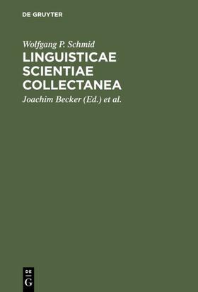 Schmid / Weber / Becker | Linguisticae Scientiae Collectanea | Buch | 978-3-11-013440-7 | sack.de