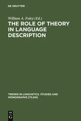 Foley | The Role of Theory in Language Description | Buch | 978-3-11-013516-9 | sack.de