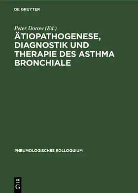 Dorow | Ätiopathogenese, Diagnostik und Therapie des Asthma bronchiale | Buch | 978-3-11-013601-2 | www.sack.de