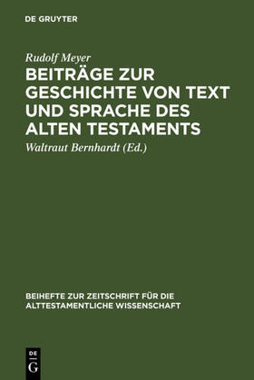 Meyer / Bernhardt | Beiträge zur Geschichte von Text und Sprache des Alten Testaments | Buch | 978-3-11-013695-1 | sack.de