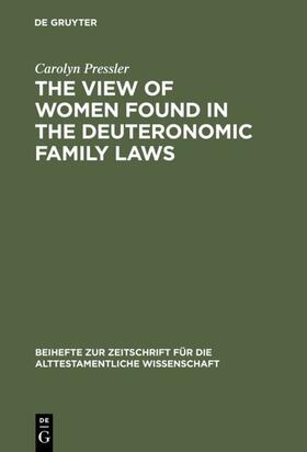 Pressler | The View of Women Found in the Deuteronomic Family Laws | Buch | 978-3-11-013743-9 | sack.de