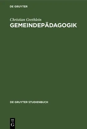 Grethlein | Gemeindepädagogik | Buch | 978-3-11-013766-8 | www.sack.de