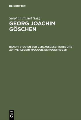 Füssel | Studien zur Verlagsgeschichte und zur Verlegertypologie der Goethe-Zeit | Buch | 978-3-11-013797-2 | sack.de