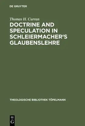Curran | Doctrine and Speculation in Schleiermacher's Glaubenslehre | Buch | 978-3-11-013832-0 | sack.de