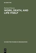 Sievers |  Work, Death, and Life Itself | Buch |  Sack Fachmedien