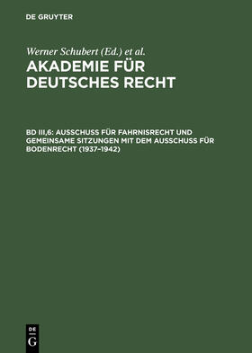 Schubert | Ausschuß für Fahrnisrecht und gemeinsame Sitzungen mit dem Ausschuß für Bodenrecht (1937¿1942) | Buch | 978-3-11-013884-9 | sack.de