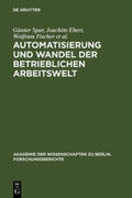Spur / Wietog / Ebert |  Automatisierung und Wandel der betrieblichen Arbeitswelt | Buch |  Sack Fachmedien