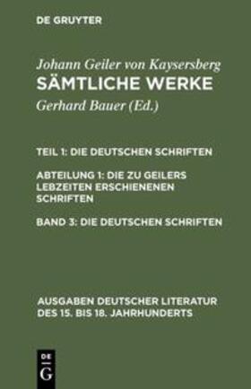 Geiler von Kaysersberg / Bauer |  Die deutschen Schriften | Buch |  Sack Fachmedien