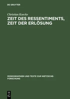 Koecke |  Zeit des Ressentiments, Zeit der Erlösung | Buch |  Sack Fachmedien