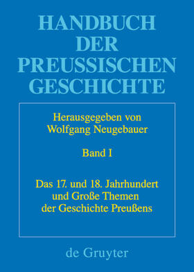 Neugebauer |  Das 17. und 18. Jahrhundert und Große Themen der Geschichte Preußens | Buch |  Sack Fachmedien