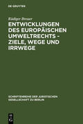Breuer |  Entwicklungen des europäischen Umweltrechts - Ziele, Wege und Irrwege | Buch |  Sack Fachmedien