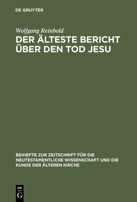 Reinbold | Der älteste Bericht über den Tod Jesu | Buch | 978-3-11-014198-6 | www.sack.de