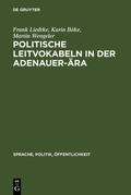 Liedtke / Wengeler / Böke |  Politische Leitvokabeln in der Adenauer-Ära | Buch |  Sack Fachmedien