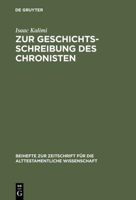 Kalimi | Zur Geschichtsschreibung des Chronisten | Buch | 978-3-11-014237-2 | sack.de