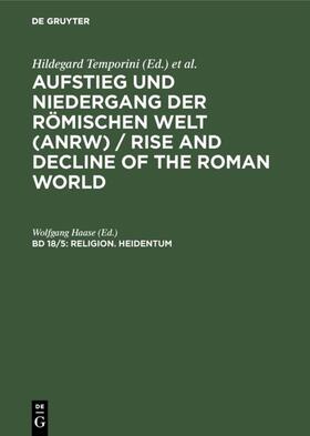 Haase | Religion. Heidentum: Die religiösen Verhältnisse in den Provinzen (Forts.) | Buch | 978-3-11-014238-9 | sack.de