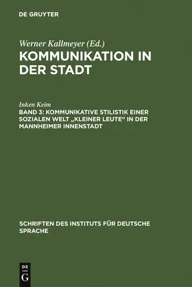 Keim | Kommunikative Stilistik einer sozialen Welt "kleiner Leute" in der Mannheimer Innenstadt | Buch | 978-3-11-014382-9 | www.sack.de