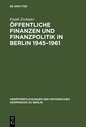 Zschaler |  Öffentliche Finanzen und Finanzpolitik in Berlin 1945-1961 | Buch |  Sack Fachmedien