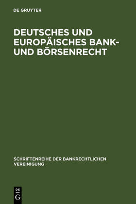 Deutsches und europäisches Bank- und Börsenrecht | Buch | 978-3-11-014415-4 | sack.de
