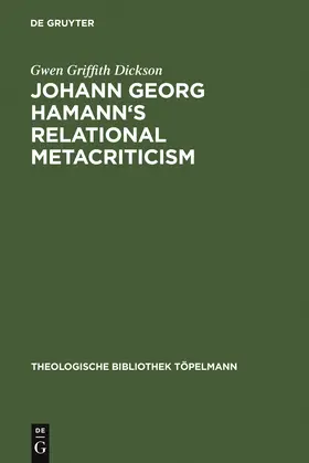 Dickson | Johann Georg Hamann's Relational Metacriticism | Buch | 978-3-11-014437-6 | www.sack.de