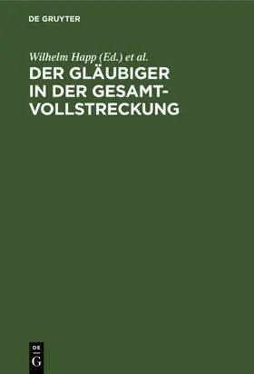 Huntemann / Happ |  Der Gläubiger in der Gesamtvollstreckung | Buch |  Sack Fachmedien