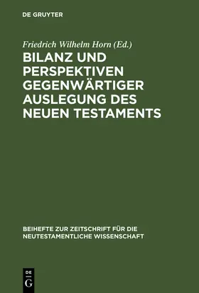 Horn |  Bilanz und Perspektiven gegenwärtiger Auslegung des Neuen Testaments | Buch |  Sack Fachmedien