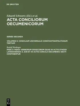 Riedinger |  Index verborum Graecorum quae in actis synodi Lateranensis a. 649 et in actis concilii oecumenici sexti continentur | Buch |  Sack Fachmedien
