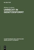 Lecheler |  Unrecht in Gesetzesform? | Buch |  Sack Fachmedien