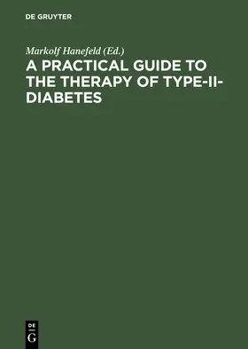 Hanefeld |  A Practical Guide to the Therapy of Type-II-Diabetes | Buch |  Sack Fachmedien