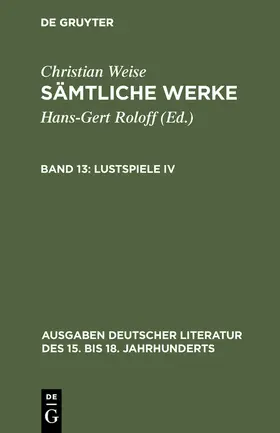 Weise / Roloff |  Lustspiele IV | Buch |  Sack Fachmedien