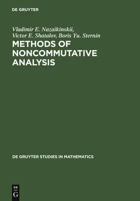 Nazaikinskii / Sternin / Shatalov |  Methods of Noncommutative Analysis | Buch |  Sack Fachmedien