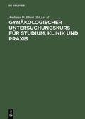 Weitzel / Ebert |  Gynäkologischer Untersuchungskurs für Studium, Klinik und Praxis | Buch |  Sack Fachmedien