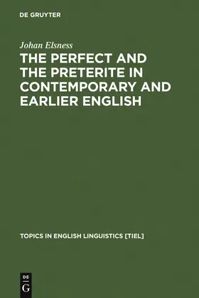 Elsness | The Perfect and the Preterite in Contemporary and Earlier English | Buch | 978-3-11-014686-8 | sack.de