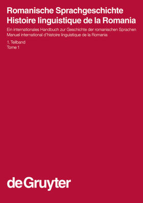 Ernst / Schweickard / Gleßgen |  Romanische Sprachgeschichte / Histoire linguistique de la Romania. 1. Teilband | Buch |  Sack Fachmedien