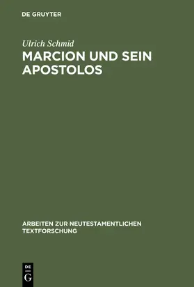 Schmid | Marcion und sein Apostolos | Buch | 978-3-11-014695-0 | www.sack.de