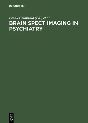 Grünwald / Möller / Kasper | Brain SPECT Imaging in Psychiatry | Buch | 978-3-11-014730-8 | sack.de