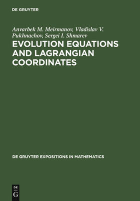 Meirmanov / Shmarev / Pukhnachov | Evolution Equations and Lagrangian Coordinates | Buch | 978-3-11-014875-6 | sack.de