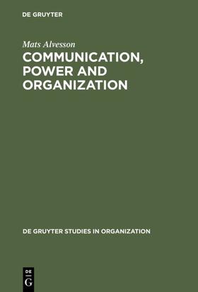 Alvesson |  Communication, Power and Organization | Buch |  Sack Fachmedien