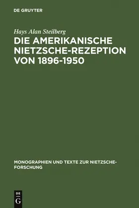 Steilberg |  Die amerikanische Nietzsche-Rezeption von 1896-1950 | Buch |  Sack Fachmedien