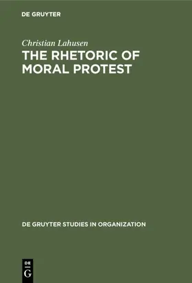 Lahusen | The Rhetoric of Moral Protest | Buch | 978-3-11-015093-3 | www.sack.de