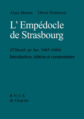 Primavesi / Martin | L'Empédocle de Strasbourg (P. Strasb. gr. Inv. 1665-1666) | Buch | 978-3-11-015129-9 | sack.de