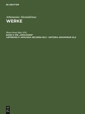 Athanasius Alexandrinus / Tetz / Opitz |  Apologia secunda 80,3 - Historia Arianorum 32,2 | Buch |  Sack Fachmedien