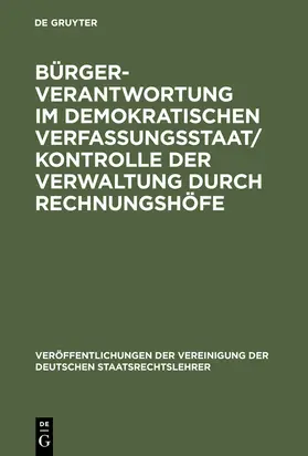  Bürgerverantwortung im demokratischen Verfassungsstaat / Kontrolle der Verwaltung durch Rechnungshöfe | Buch |  Sack Fachmedien