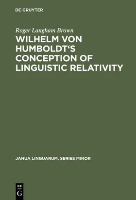 Brown |  Wilhelm von Humboldt's Conception of Linguistic Relativity | Buch |  Sack Fachmedien