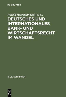 Herrmann / Wackerbarth / Berger | Deutsches und Internationales Bank- und Wirtschaftsrecht im Wandel | Buch | sack.de