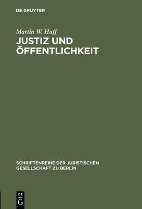 Huff | Justiz und Öffentlichkeit | Buch | 978-3-11-015360-6 | sack.de