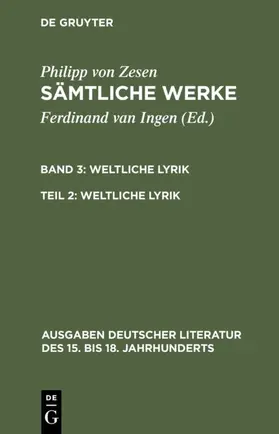 Zesen | Sämtliche Werke, Bd 3/Tl 2, Weltliche Lyrik | Buch | 978-3-11-015415-3 | www.sack.de